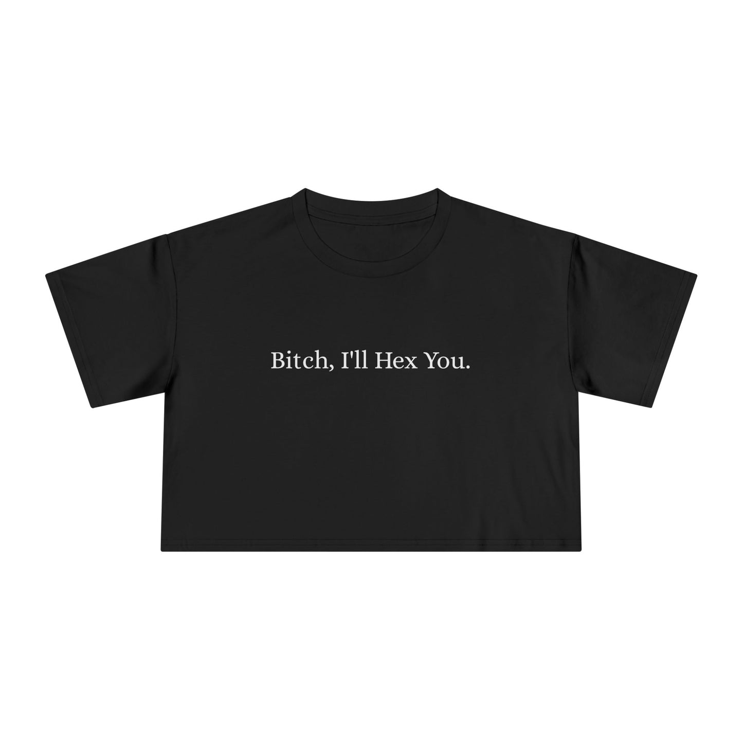 B-TCH, I'll Hex You Women's Crop Tee