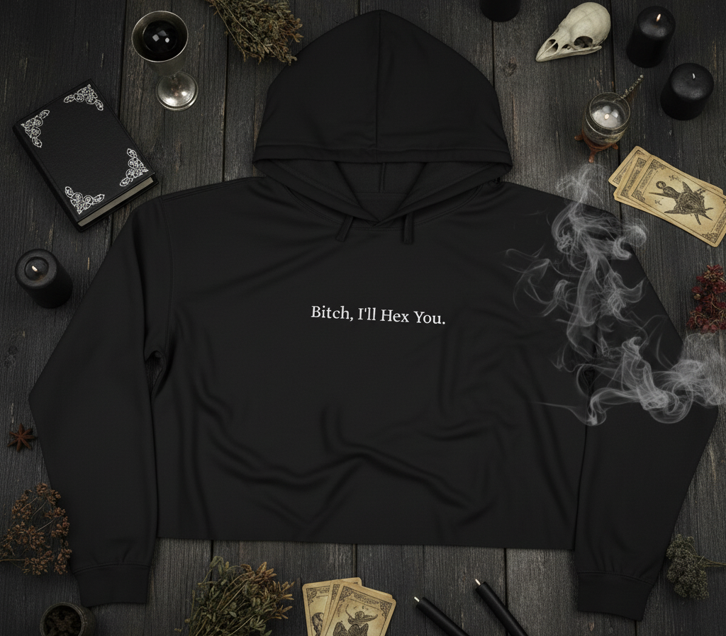B-TCH, I'll Hex You Crop Hoodie - Apparel for Satanists - Witchcraft - Paganism