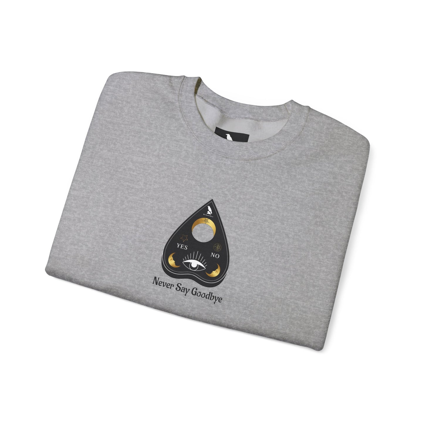 "Never Say Goodbye" Ouija Planchette Unisex Heavy Blend™ Crewneck Sweatshirt by Pale Raven Official