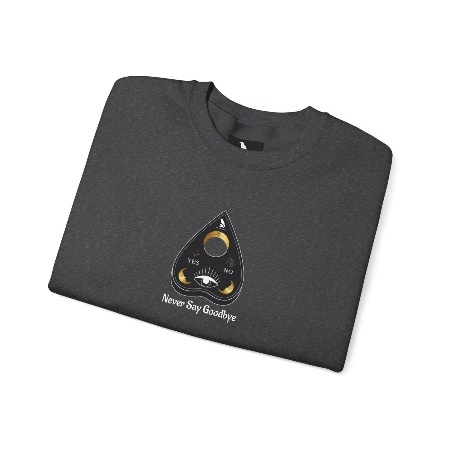 "Never Say Goodbye" Ouija Planchette Unisex Heavy Blend™ Crewneck Sweatshirt by Pale Raven Official